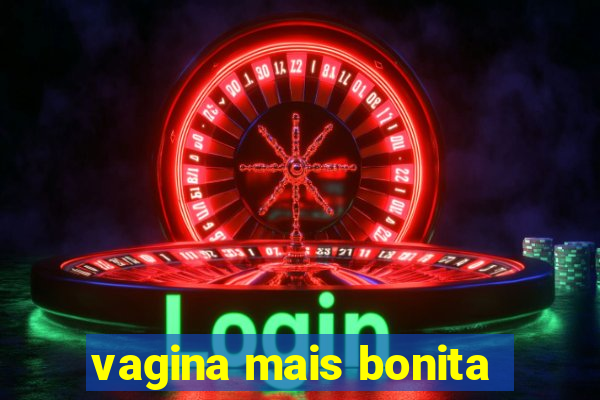 vagina mais bonita